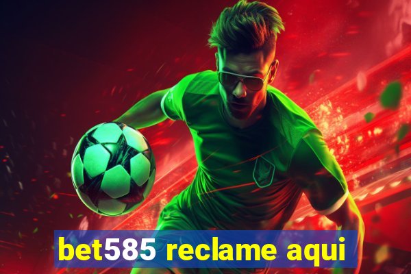 bet585 reclame aqui